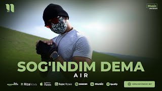 AIR - Sog'indim dema (audio 2023)