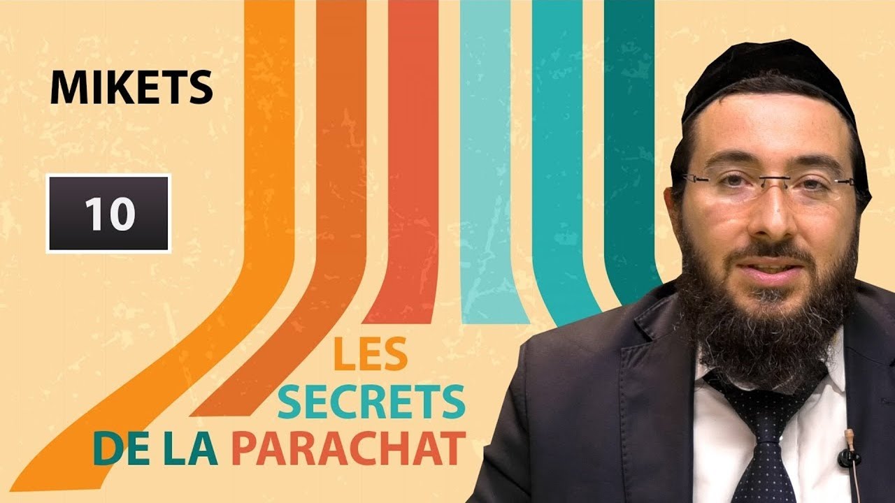 Rav Yossef 'Haïm Benhamou - 10 Mikets - Les secrets de la paracha