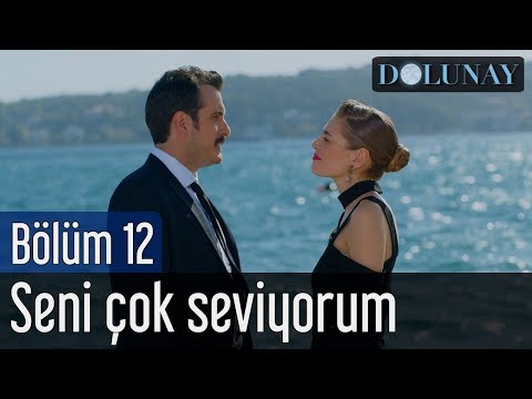 Dolunay 12. Bölüm - Seni Çok Seviyorum