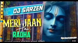 MERI JAAN HAI RADHA DJ SARZEN