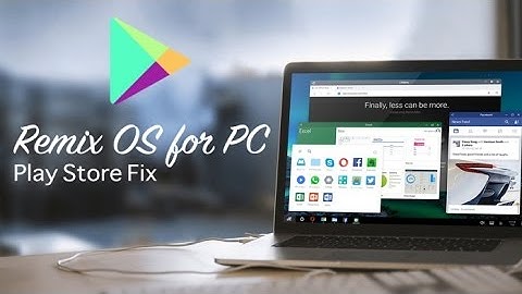 How To Fix Play Store on Remix OS for PC