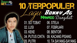 10 TERPOPULER DANGDUT MANADO BONNY AG