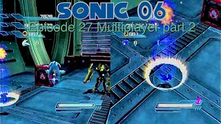 Sonic 06 Episode 27 Multiplayer part 2