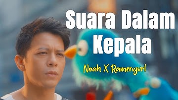 NOAH X Ramengvrl - Suara Dalam Kepala (Official Music Video)