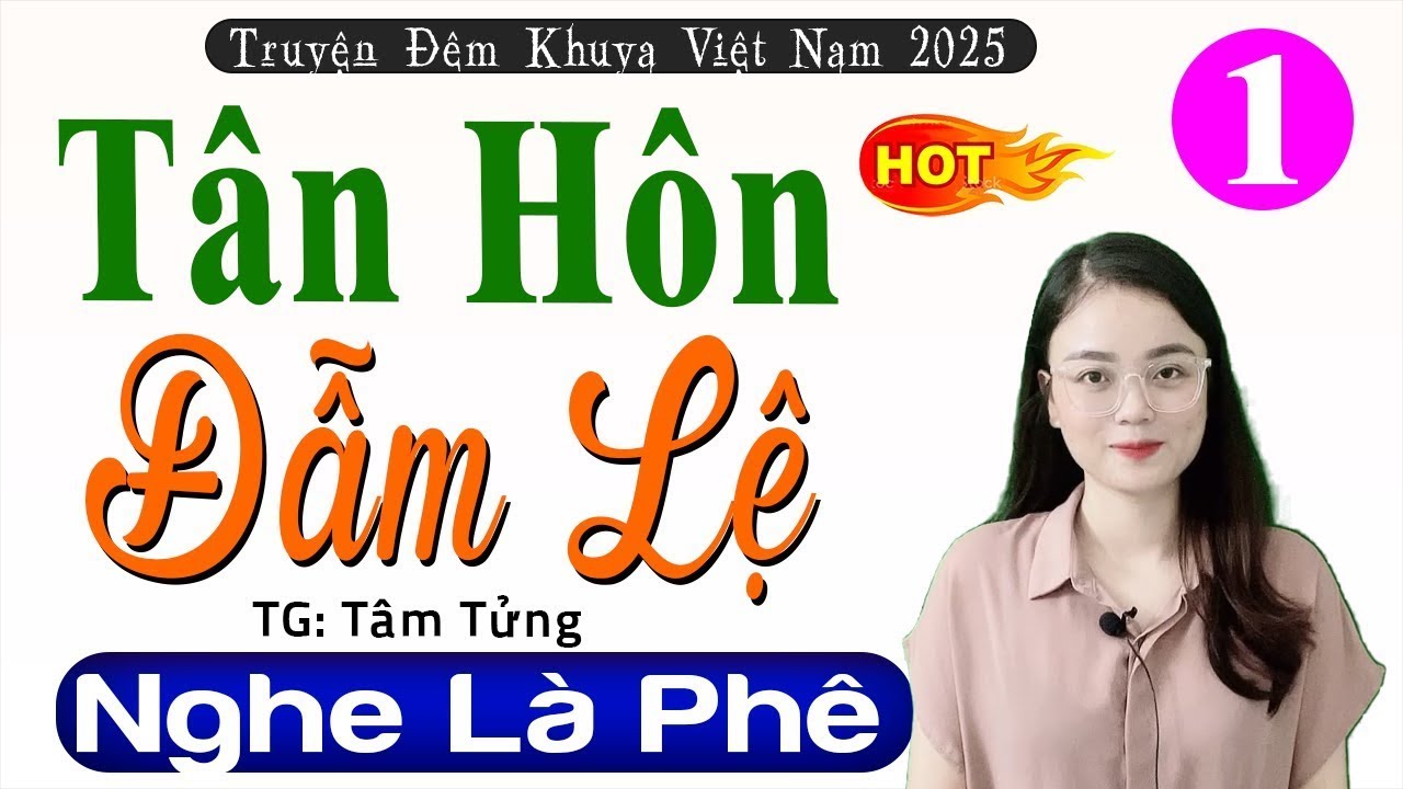 Ai nghe cũng rơi nước mắt - TÂN HÔN ĐẪM LỆ - Mới nghe 1 lần thích cả đêm - [MỚI & HAY]