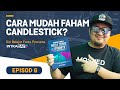 Apa Itu Candlestick? Semua Chart Forex Saham Ada Benda Ni | Siri Belajar Forex Percuma 06