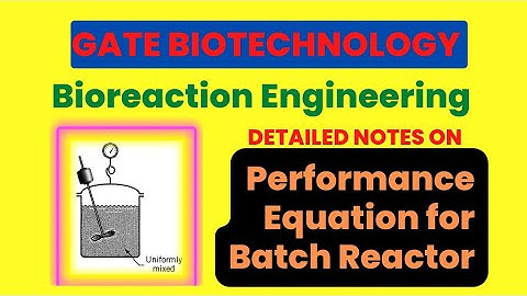 Lecture 4 : How to Derive a Performance Equation for Ideal Batch Reactor @biotechnotebook