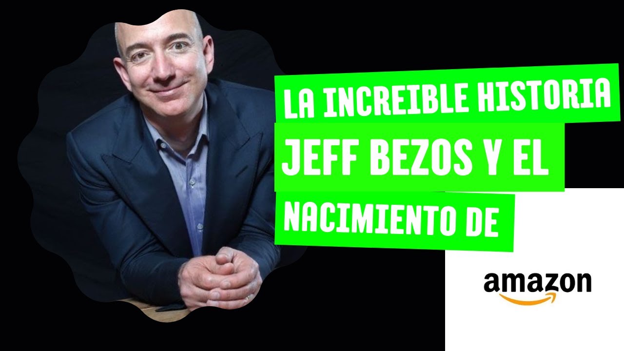 la historia de Jeff Bezos y como nacio Amazon - YouTube