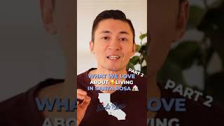 Why we love living in Santa Rosa California Pt. 2