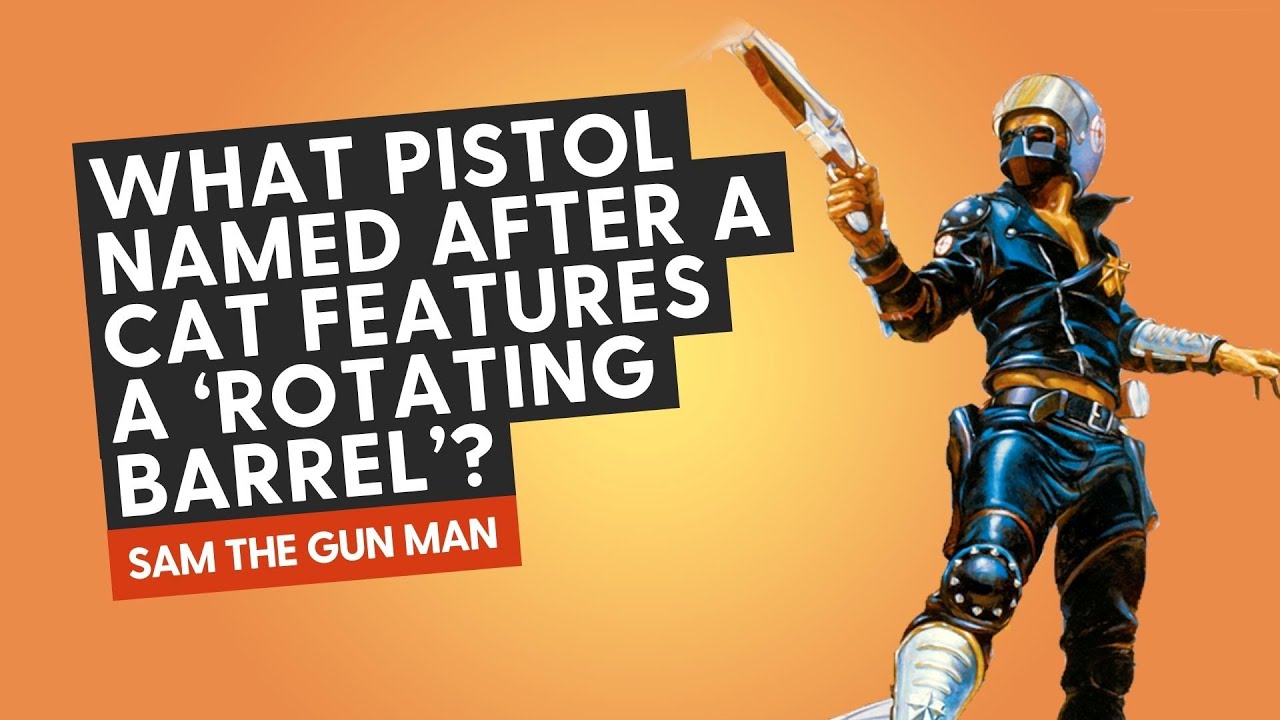 what-pistol-named-after-a-cat-features-a-rotating-barrel-youtube