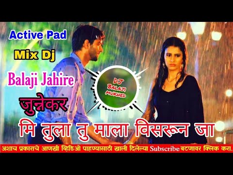        Mi Tula Tu Mala Visrun Ja  Active Pad Mix Dj Balaji Jahire
