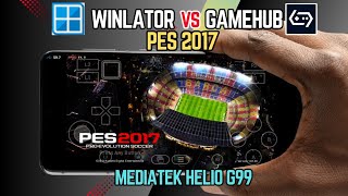 Winlator vs Gamehub | Tes Main PES 2017 PC Di Chipset Mediatek Helio G99
