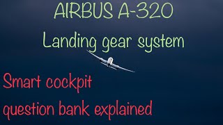 Landing gear Airbus A320 question answer explained from FCOM | Detailed explanation