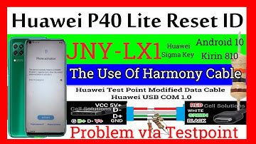 Huawei P40 Lite ID Reset via Modified Testpoint Cable World First Full information by CS