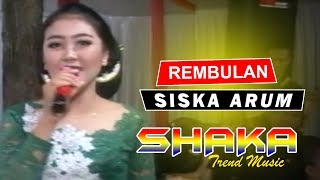 Download Lagu Rembulan - Siska Arum ★ SHAKA™ (11/4/2019) MP3