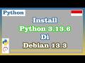 Install Python 3.13.6 di Debian 13.3