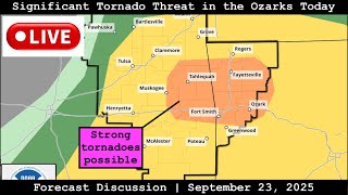LIVE: Forecast Discussion - Significant Tornado Threat in the Ozarks Today - September 23, 2025