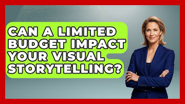 Can A Limited Budget Impact Your Visual Storytelling? - Directing Creative Success