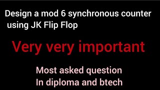 design a mod 6 synchronous counter using JK Flip Flop #digitalelectronics #study #mdu #btech