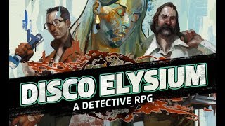 Disco Elysium - Ultra Slick Investigative Nihilist Role Playing Game