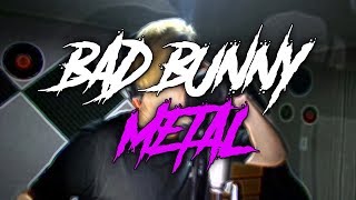 Video thumbnail of "BAD BUNNY METAL MIX"