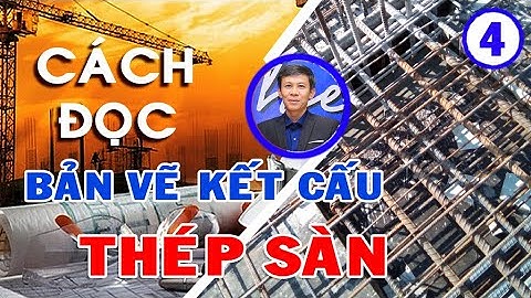 Cách  đọc bản vẽ kết cấu thép sàn đơn giản  #xaydungcuongmy