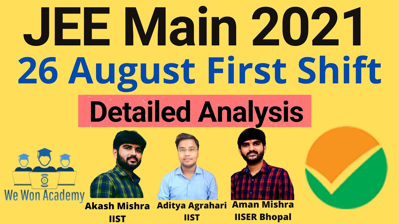 JEE MAIN 2021 | 26th August Shift 1 | Short analysis | Expected Cut Off for 99 Percentile 