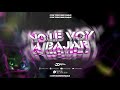 No Le Voy a Bajar (JC Arcila Mix) Aleteo, Zapateo, Guaracha 2019