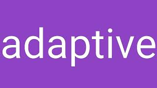 Adaptive Definition & Meaning