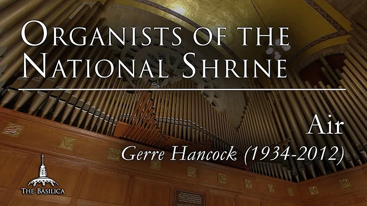 Organists of the National Shrine - Air - Peter Lat...