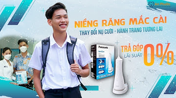 Thay đổi nụ cười - Hành trang tương lai | Niềng răng | Nha khoa An Phước
