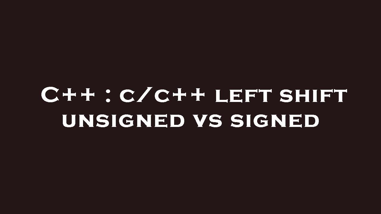 C c c left shift unsigned vs signed youtube