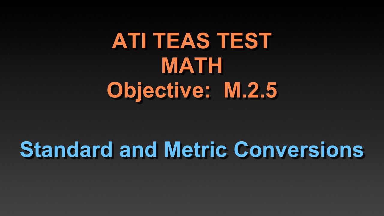 teas-math-tutorial-standard-and-metric-conversions-chapter-34-youtube