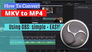 How To Easily Convert Obs Mkv Files To Mp4 Youtube