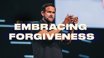 Embracing Forgiveness | GETTING OVER IT | Kyle Idleman
