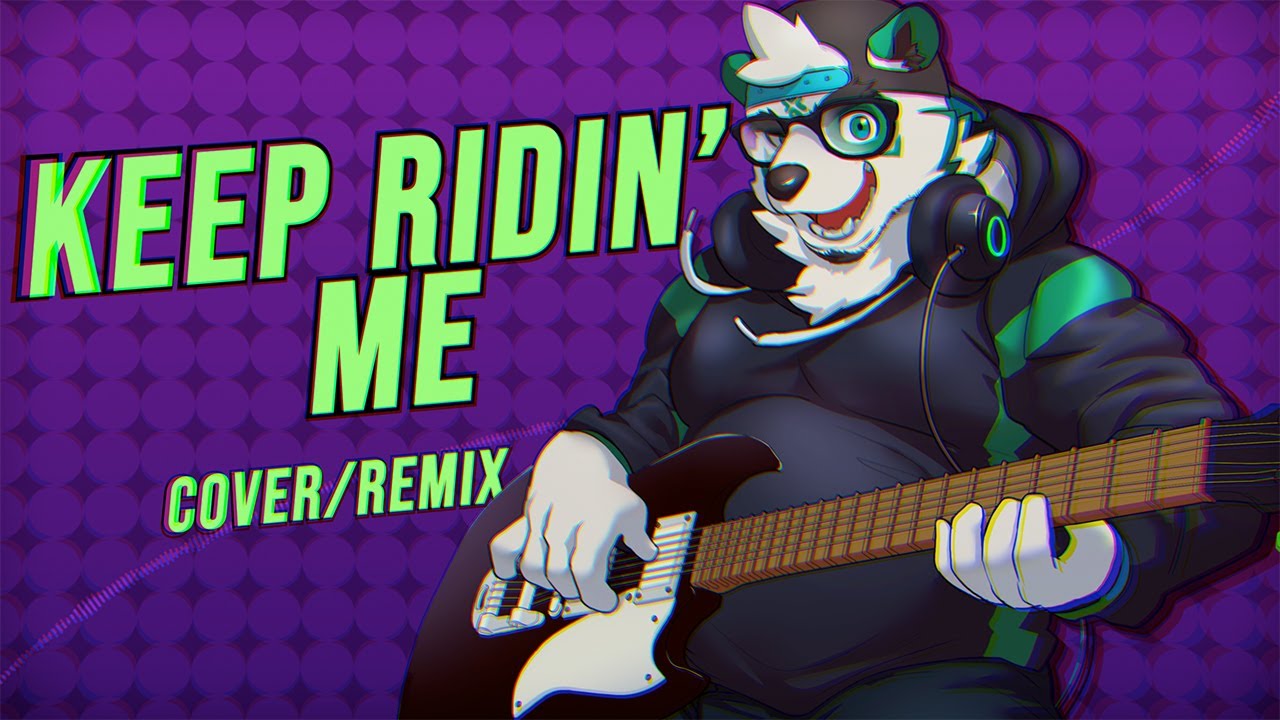 ​【Greeny】 Keep Riding Me (Cover/Remix)
