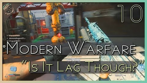 Modern Warfare - E10 - Is It Lag Though? | Offline Grind with bots