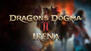 DRAGONS DOGMA 2 -  ARISEN IRENA - NO COMMENTARY PLAYTHROUGH - PART 14