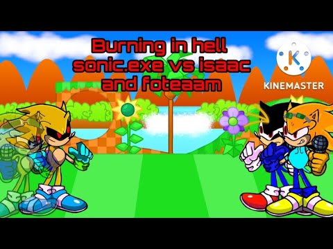 Burning In Hell Sonic Exe Vs Isaac And Foteaam