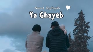 Ya Ghayeb - Cover by Nurul Asyfiyah Suardi | يا غايب | Arabic Song Romantis Banget