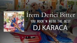 İrem Derici - Bitter [DJ KARACA REMIX] Resimi