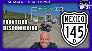 No limite da exaustão, consegui entrar no México. Aduana virou um pesadelo pra mim | EP 21