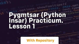 Pygmtsar python insar practicum  lesson 1