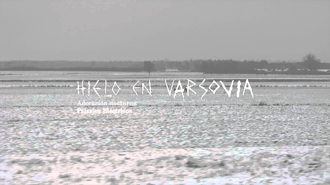 Hielo en varsovia - Adoración nocturna - Paisajes eléctricos #2