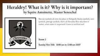 Heraldry! What is it? Why is it important? Class by Squire Antoinette, Master Seneschal