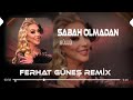 Gözlerimde Senin Gözlerin Kaldı Ferhat Güneş Remix Güllü Sabah Olmadan