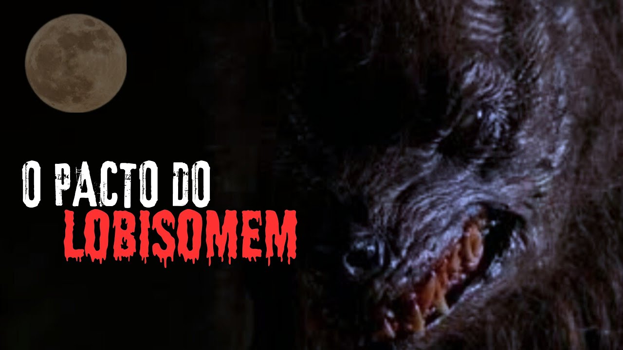 O PACTO DO LOBISOMEM.