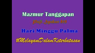 Mazmur Tanggapan Minggu Palma (Puji Syukur 819) dan Bait Pengantar Injil (Terpujilah Kristus Tuhan)