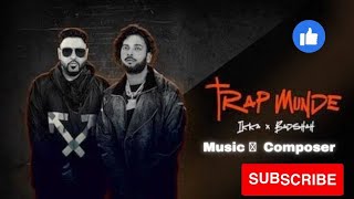Trap Munde | ikka and Badshah song | pop song | Music 🎤 Composer