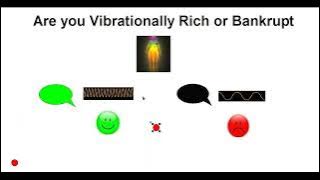Are You Vibrationally Rich or Bankrupt
